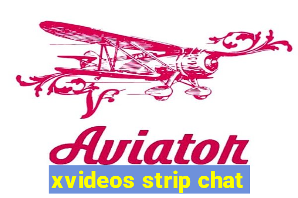 xvideos strip chat